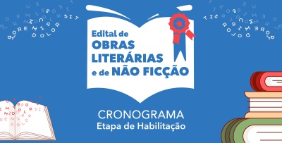 Cronograma de habilitação do edital Obras Literárias e de Não Ficção