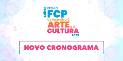 notícia: Fundação divulga novo cronograma do Prêmio FCP de Incentivo à Arte e à Cultura