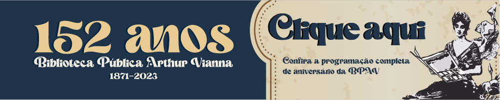 Biblioteca Pública Arthur Vianna completa 152 anos